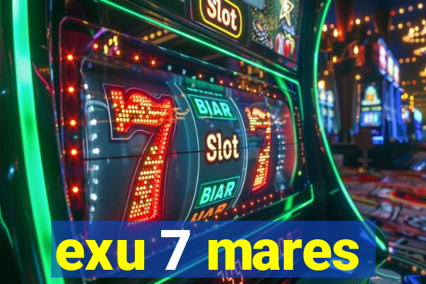 exu 7 mares